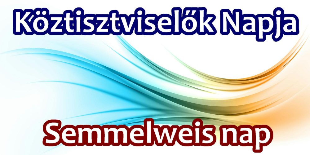 Köztisztviselők napja – Semmelweis nap 2023